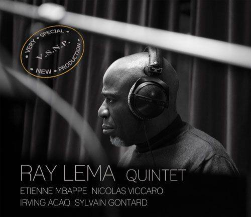 Nouvel album de Ray LEMA : Ray LEMA Quintet V.S.N.P