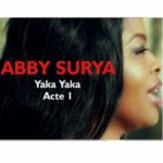Abby Surya - Yaka Yaka Acte 1