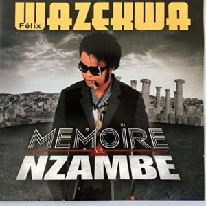 Felix Wazekwa - Album Mémoire Ya Nzambe